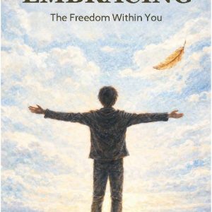 EMBRACING The Freedom Within You Book Cover