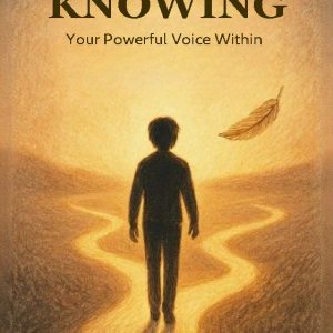 KNOWING Your Powerful Voice Within